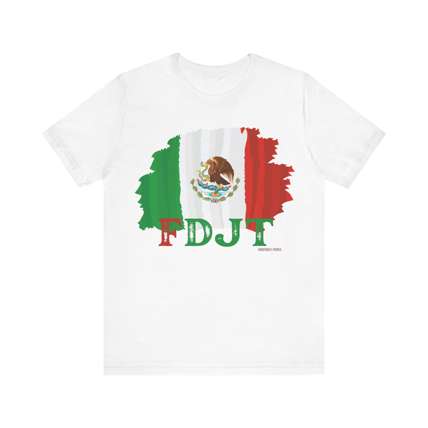 FDJT México Flag Tee – Bold. United. Proud. 🇲🇽